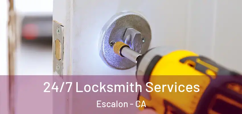  24/7 Locksmith Services Escalon - CA