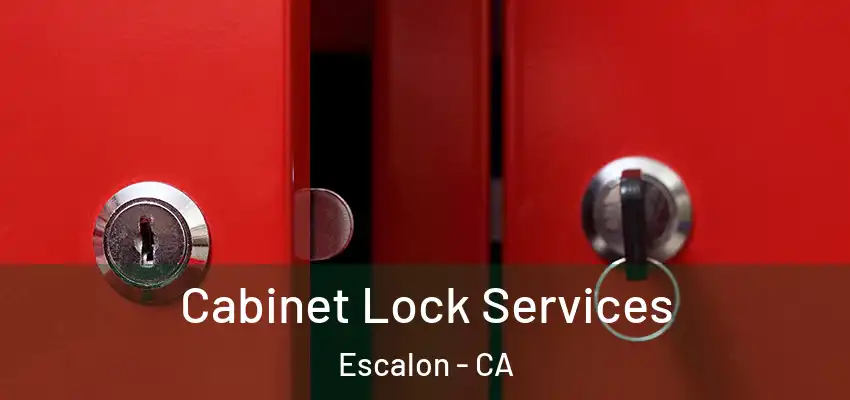  Cabinet Lock Services Escalon - CA