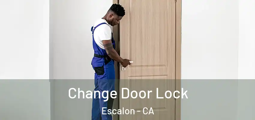  Change Door Lock Escalon - CA