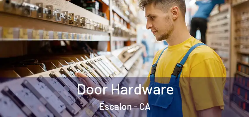  Door Hardware Escalon - CA