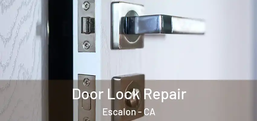  Door Lock Repair Escalon - CA