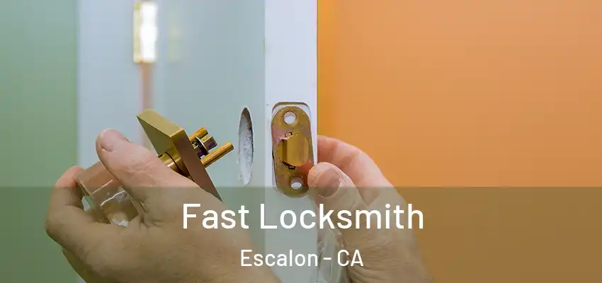  Fast Locksmith Escalon - CA