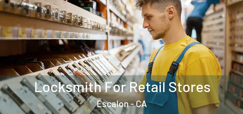  Locksmith For Retail Stores Escalon - CA