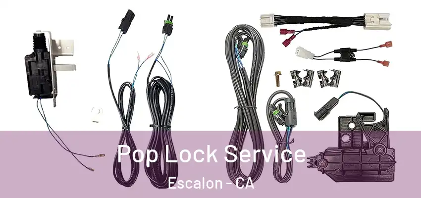  Pop Lock Service Escalon - CA