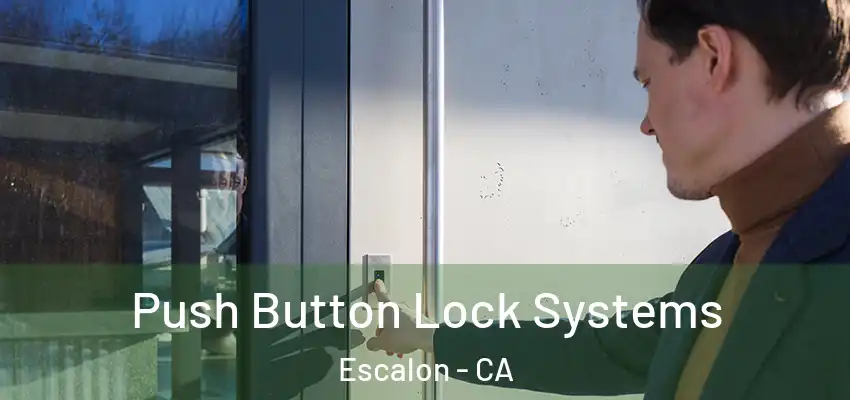 Push Button Lock Systems Escalon - CA