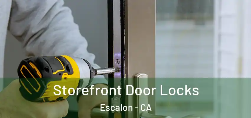  Storefront Door Locks Escalon - CA